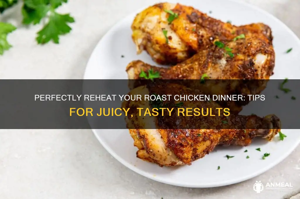 how to reheat a roast chicken dinner