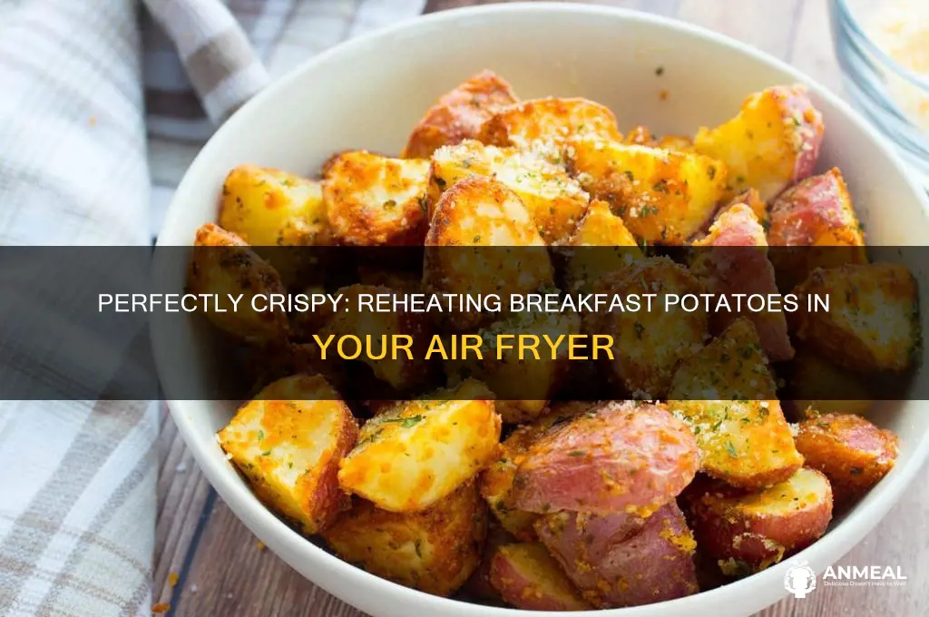 how to reheat breakfast potatoes in air fryer