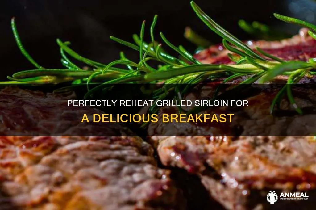 how to reheat grilled sirloin for breakfast