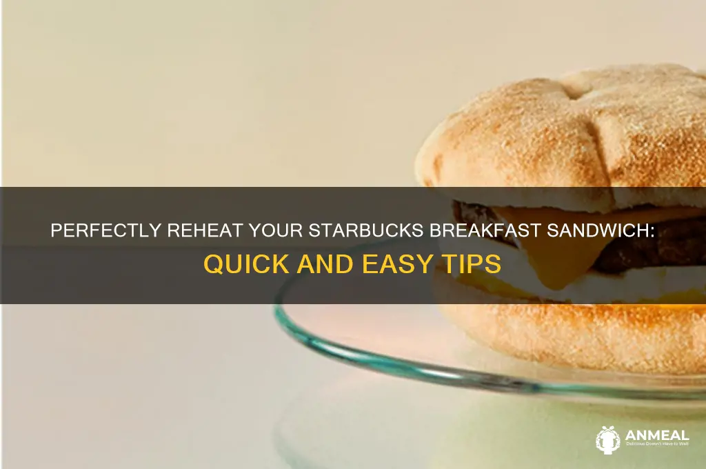 how to reheat starbucks breakfast sandwich
