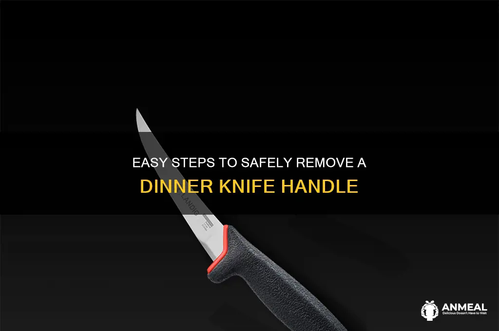 how to remove a dinner knife handle