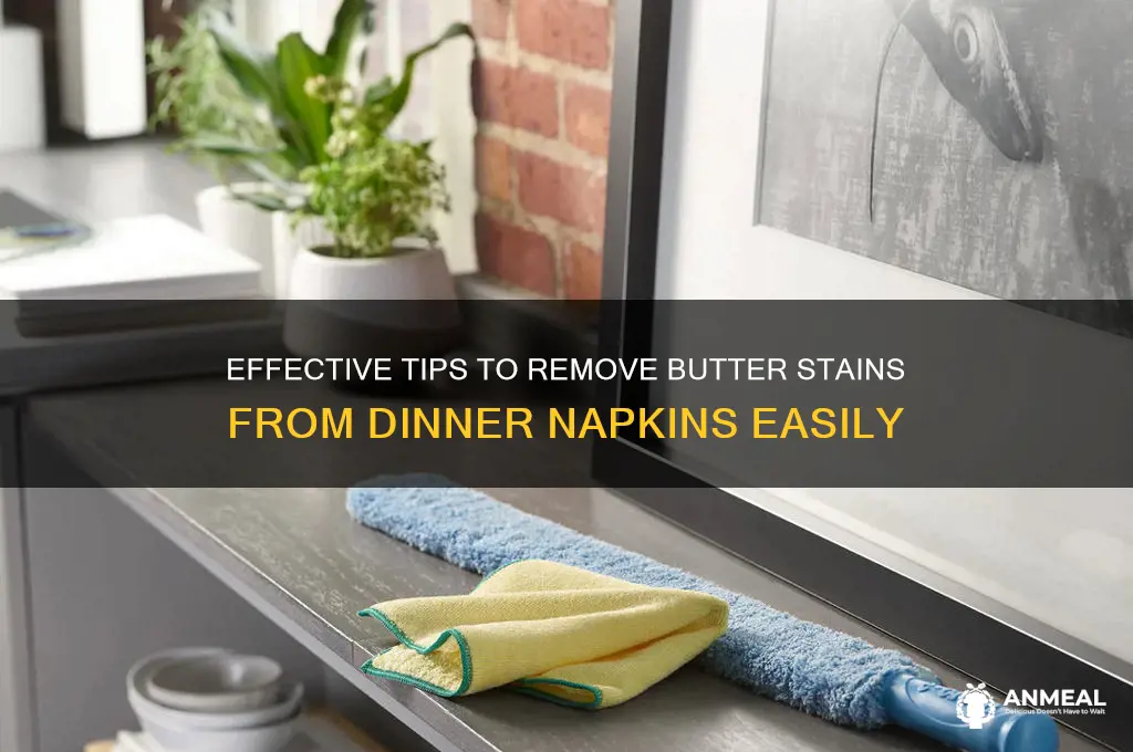 how to remove butter stains from dinner napkins