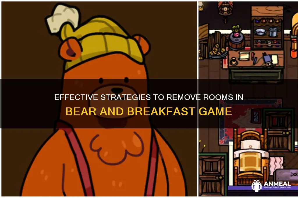 how to remove rooms bear and breakfast