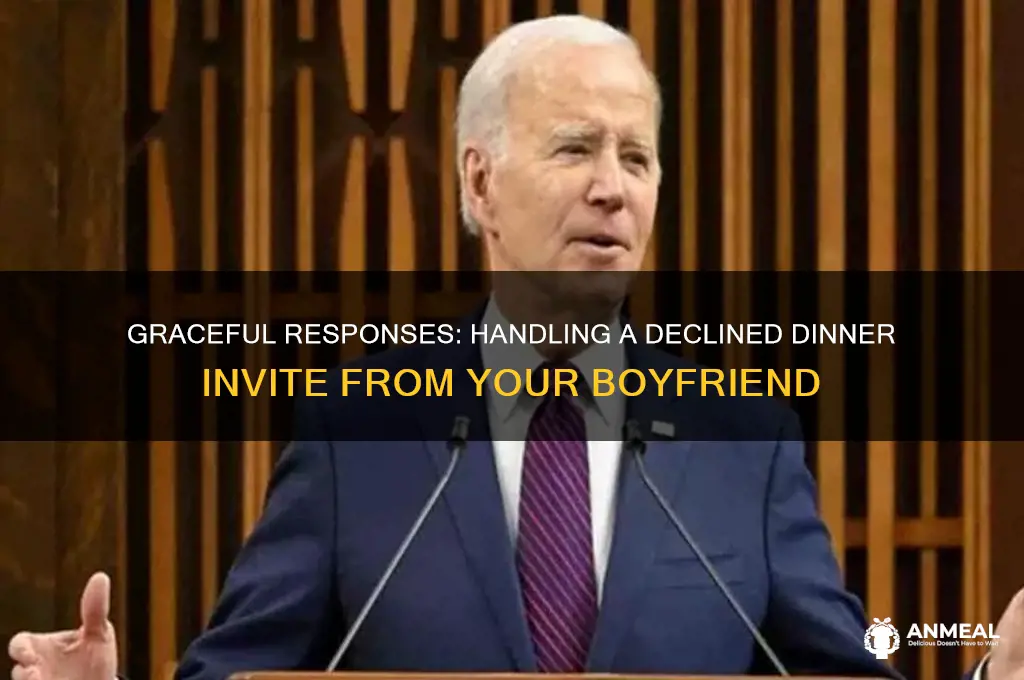 how to reply text when your boyfriend decline dinner invitation