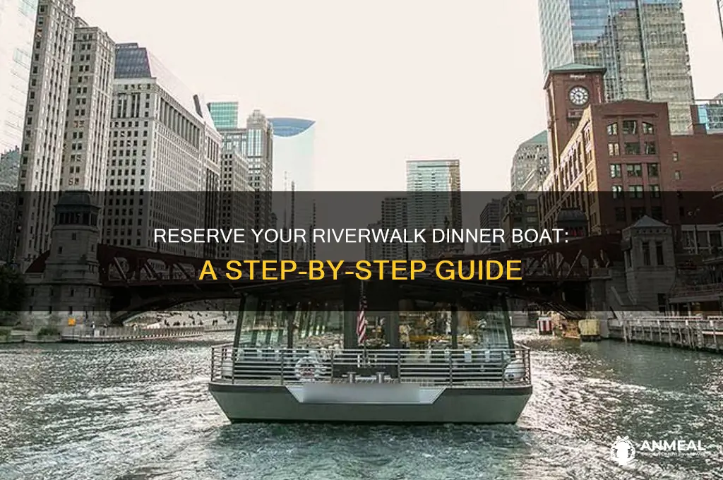 how to reserve a dinner boat on the riverwalk