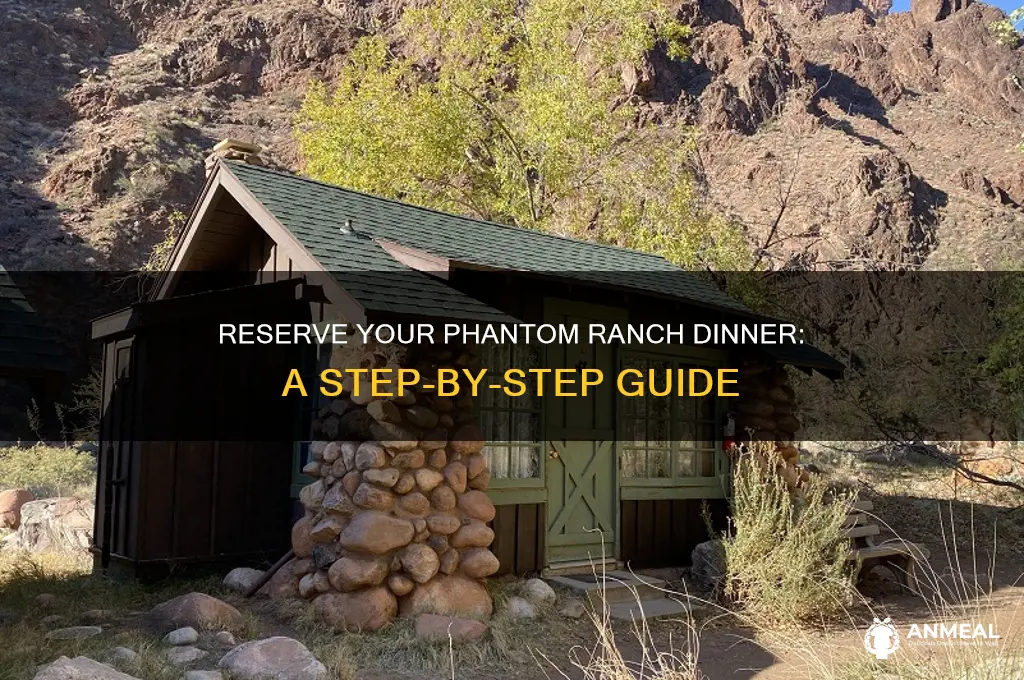 how to reserve dinner at phantom ranch