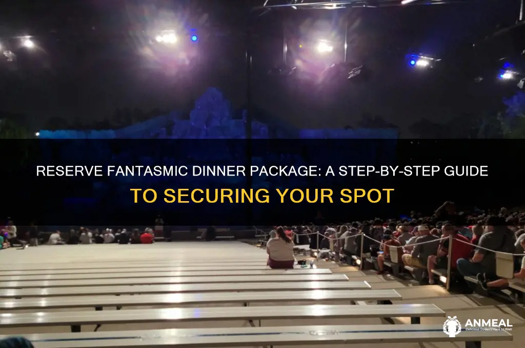 how to reserve fantasmic dinner package