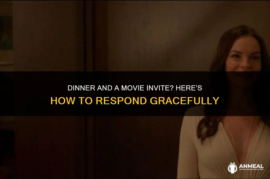 how to respond to dinner and a movie invitation