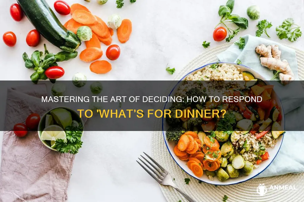 how to respond to what do you want for dinner