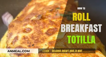 Master the Art of Rolling a Perfect Breakfast Tortilla