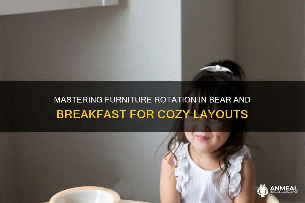 how to rotate furniture bear and breakfast