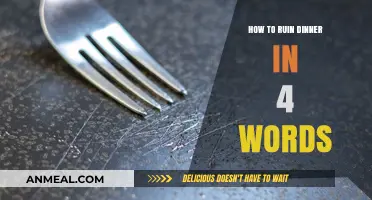 Avoid These Four Words to Save Your Dinner from Disaster