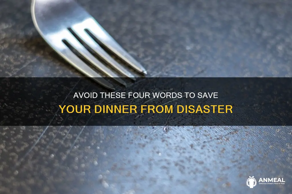 how to ruin dinner in 4 words