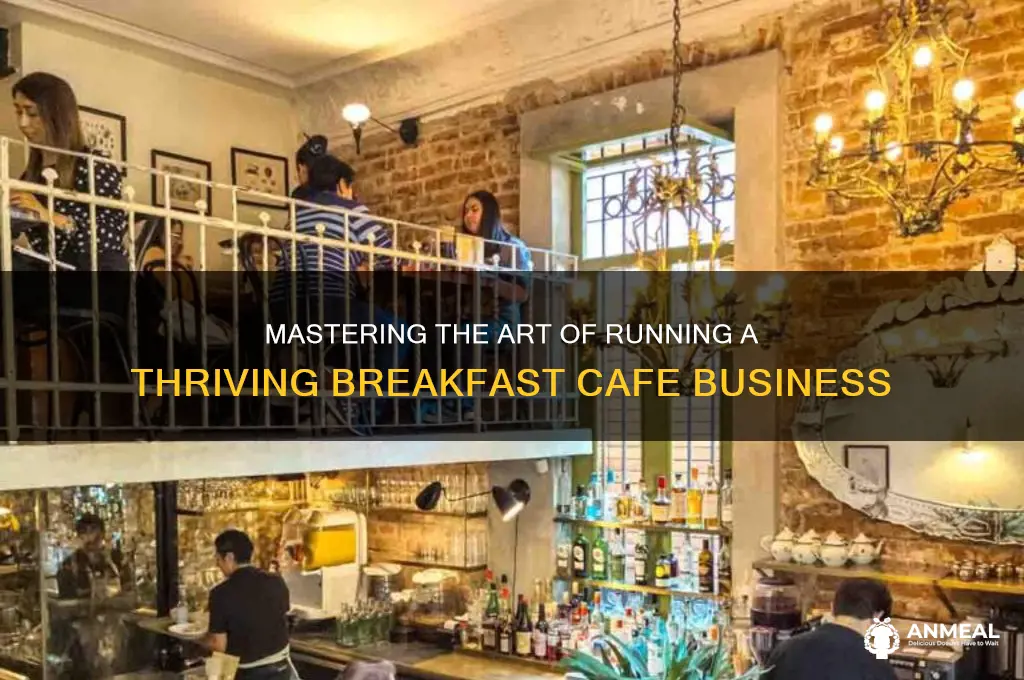 how to run a successful breakfast cafe