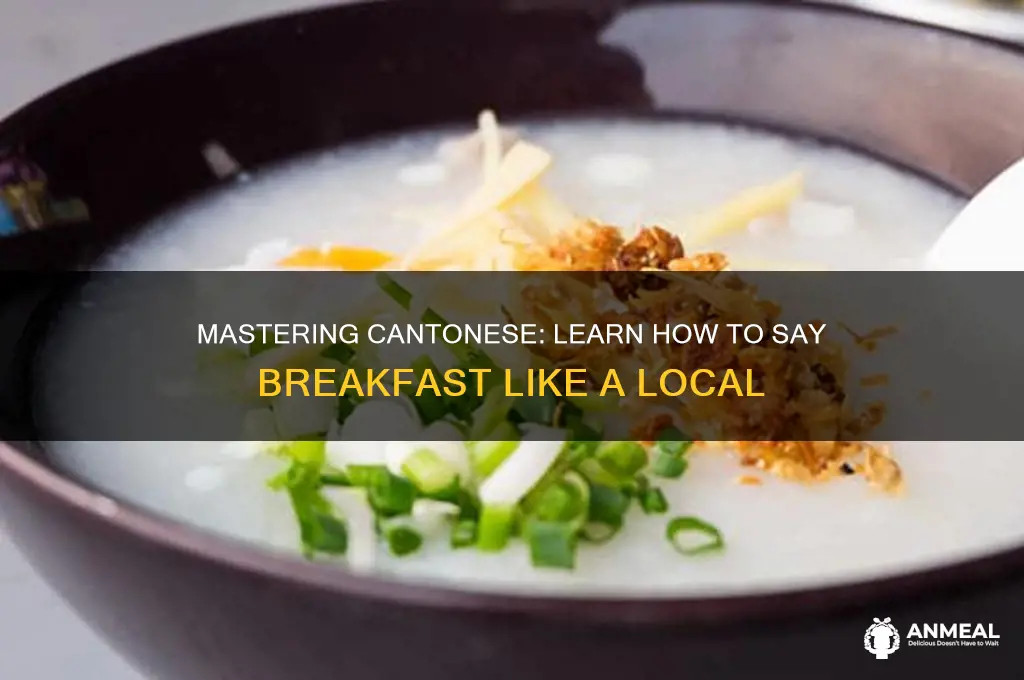 how to say breakfast in cantonese