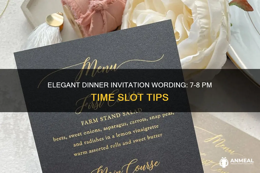 how to say dinner from 7-8 on a invitation