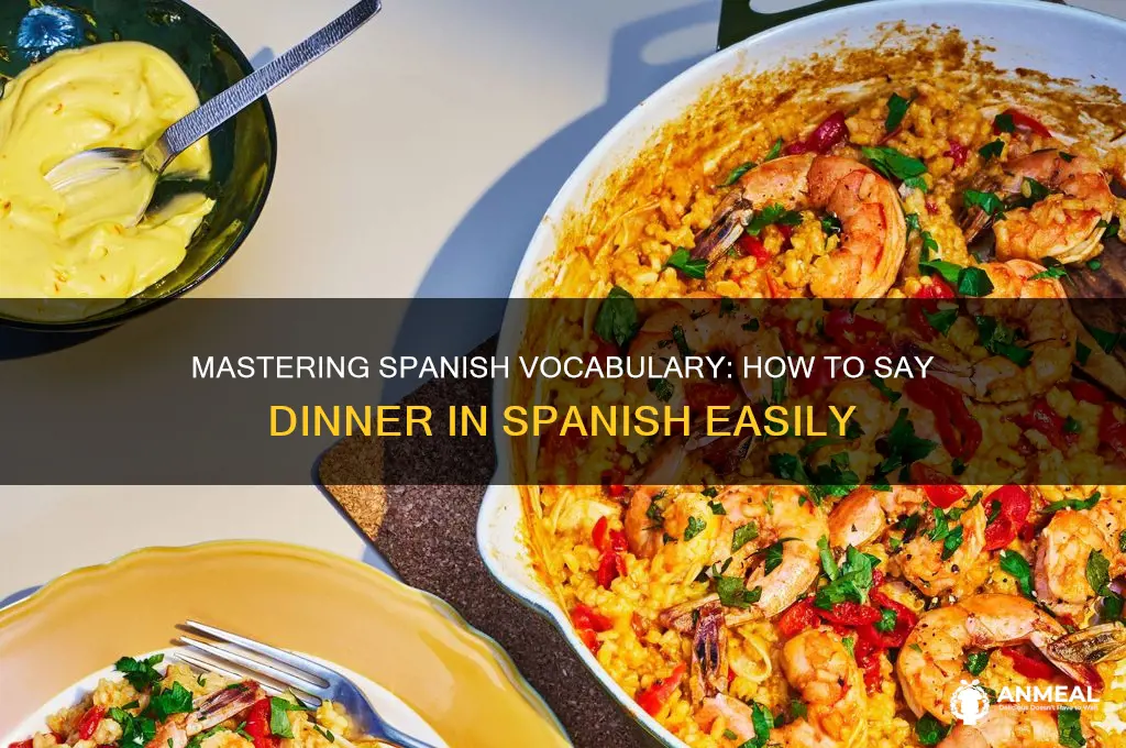how to say dinner in soanish