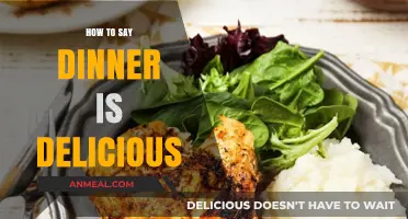 Expressing Delight: How to Say Dinner is Delicious in Various Ways