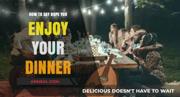 Expressing Warm Wishes: How to Say 'Hope You Enjoy Your Dinner' Graciously