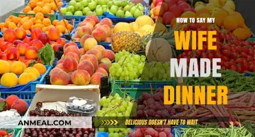 Expressing Gratitude: How to Say 'My Wife Made Dinner' Thoughtfully