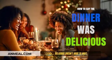 Expressing Gratitude: How to Compliment a Delicious Dinner Perfectly