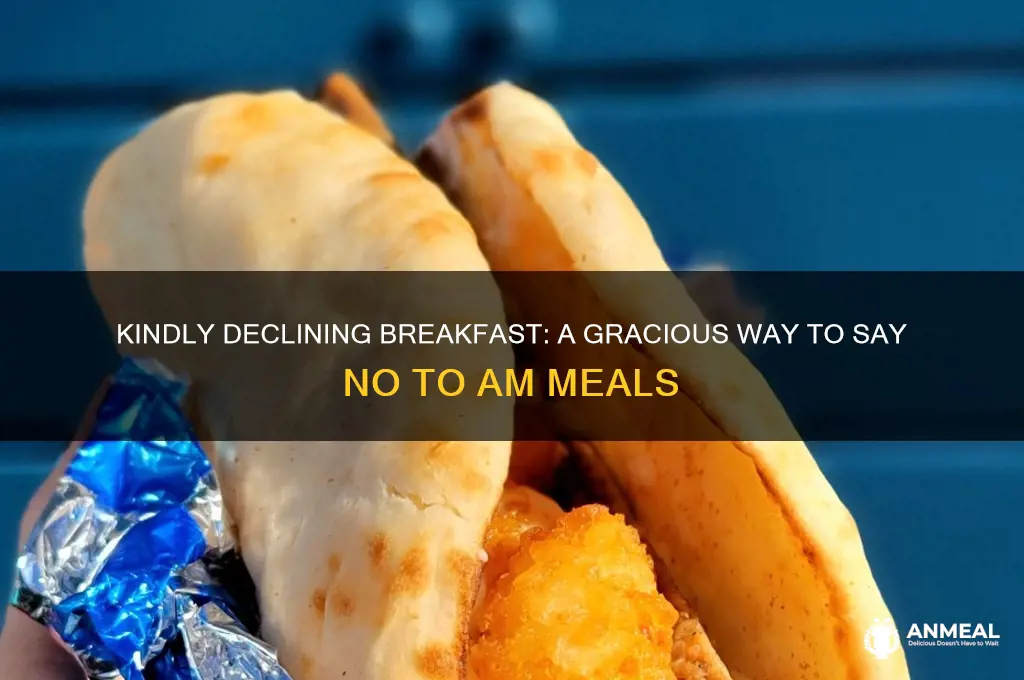how to say we will not provide breakfast nicely