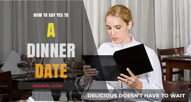 Saying Yes to a Dinner Date: Tips for Confidently Accepting the Invitation