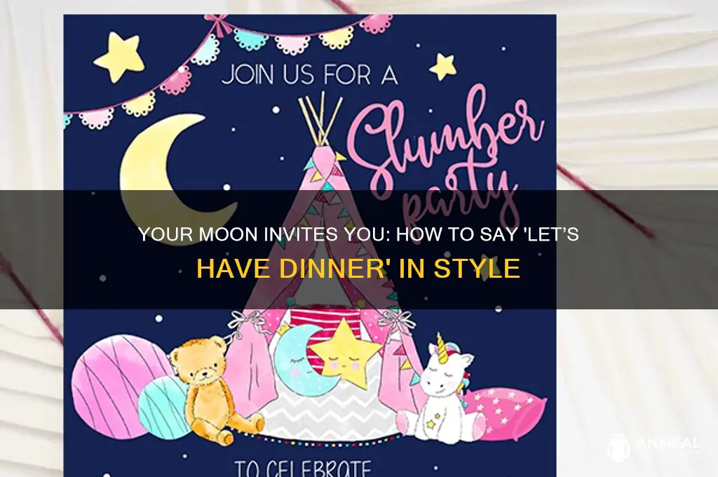 how to say your moon asks you to have dinner