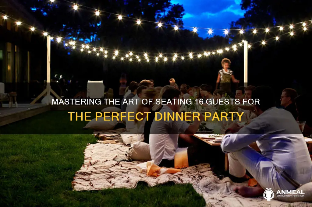 how to seat 16 people for dinner