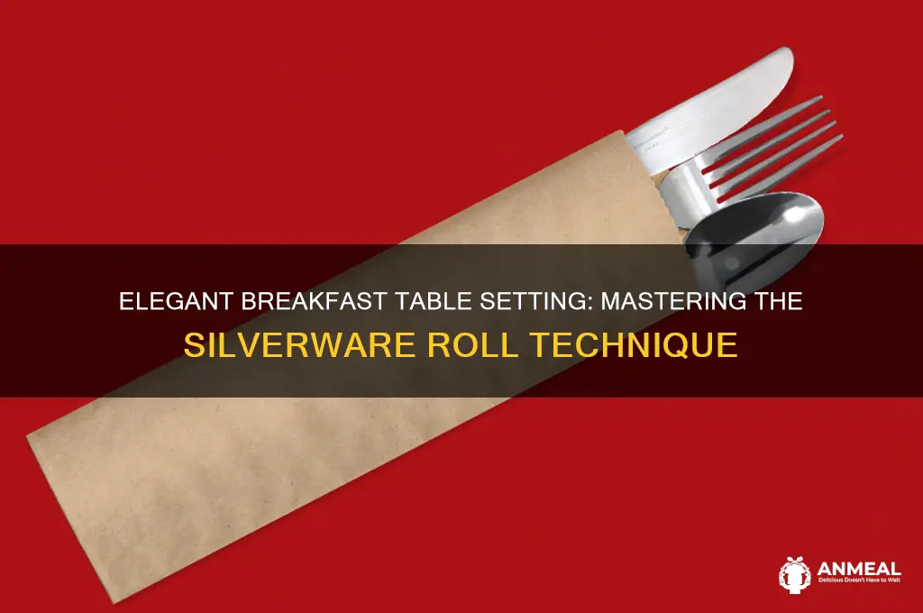 how to set a breakfast table with silverware roll