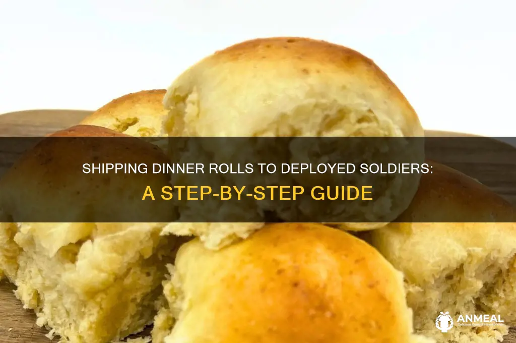 how to ship dinner rools to deplyed soldier
