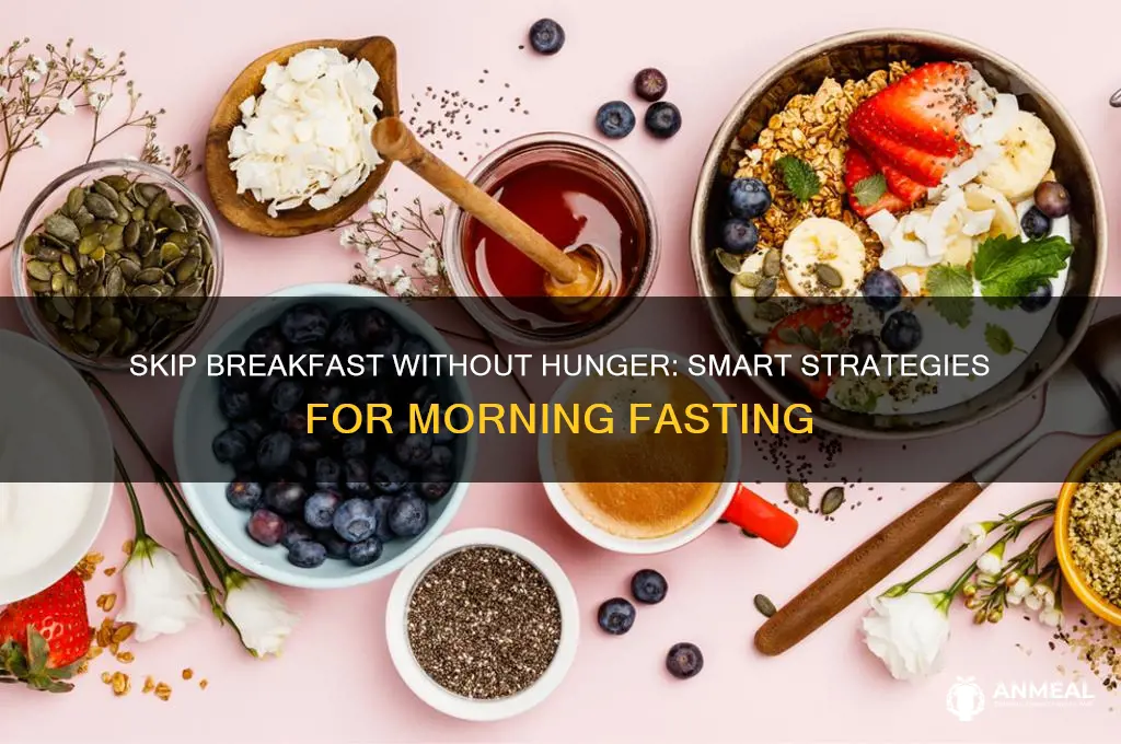 how to skip breakfast and not feel hungry