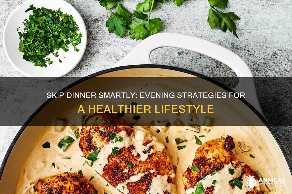 how to skip dinner at night