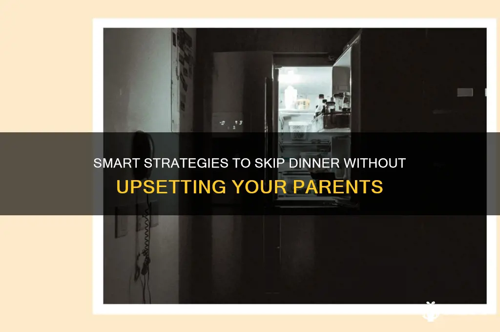 how to skip dinner parents
