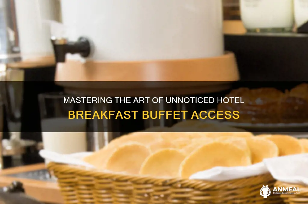 how to sneak into breakfast buffets at hotels
