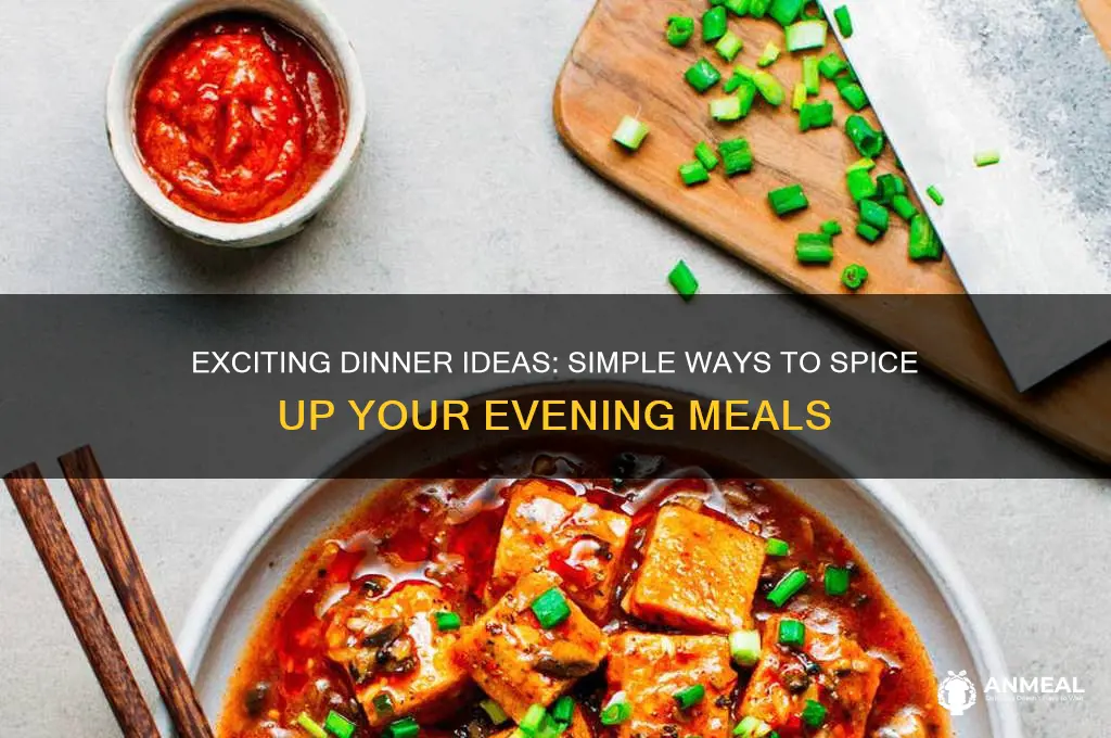 how to spice up dinner