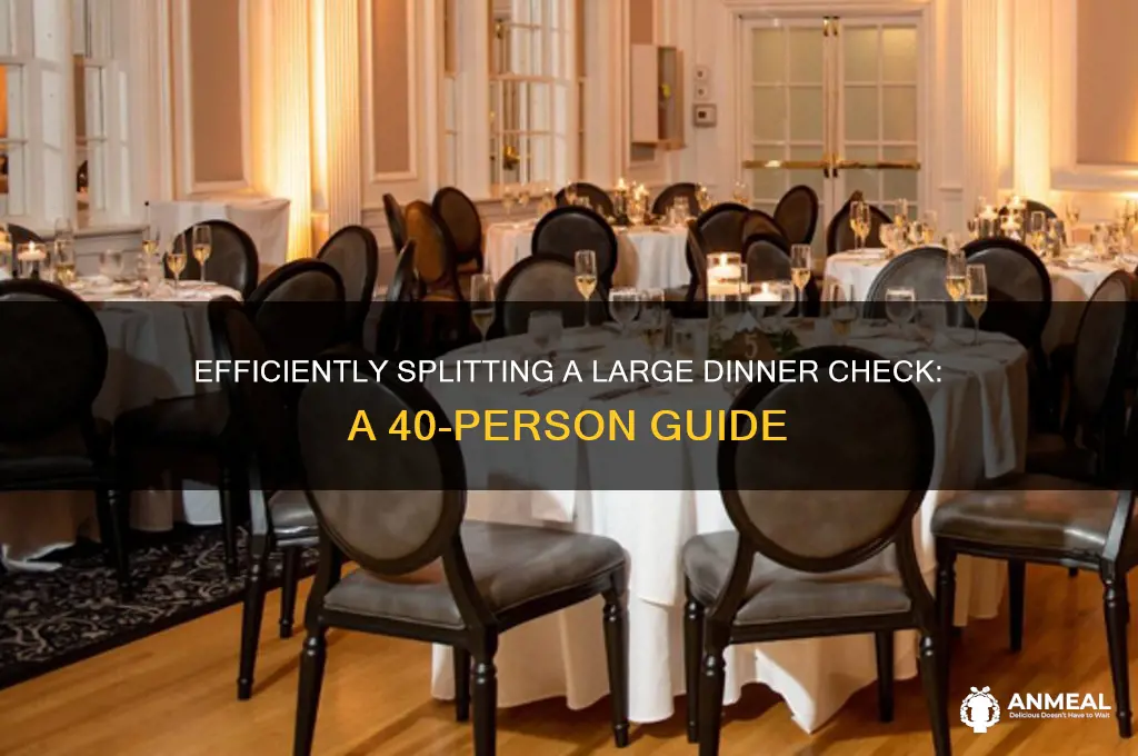 how to split a dinner check for 40 people