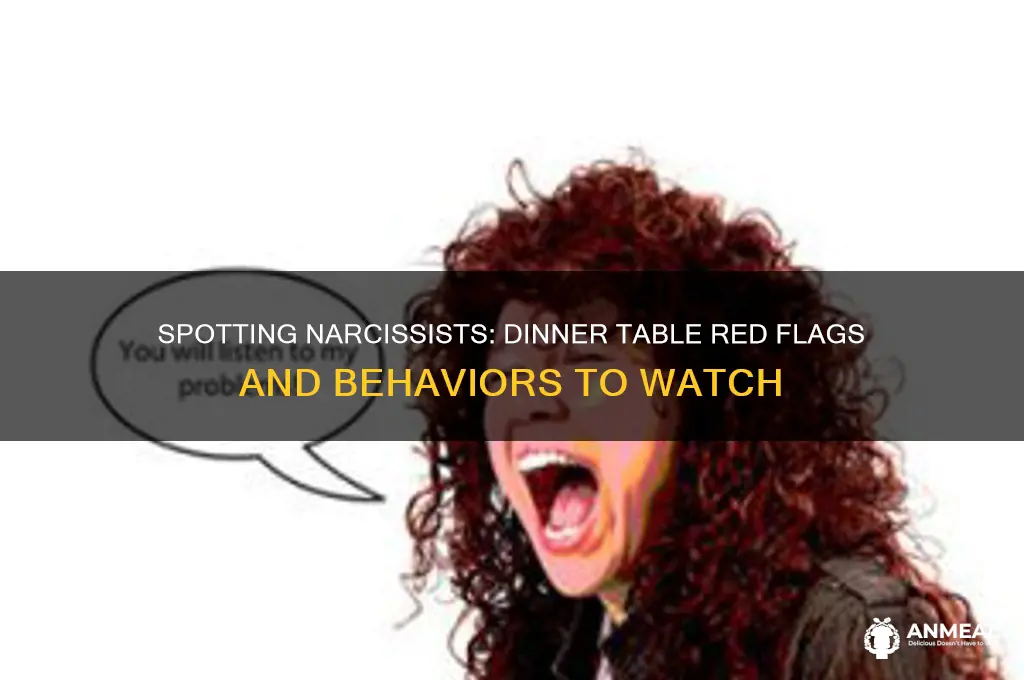 how to spot a narcissist at the dinner table