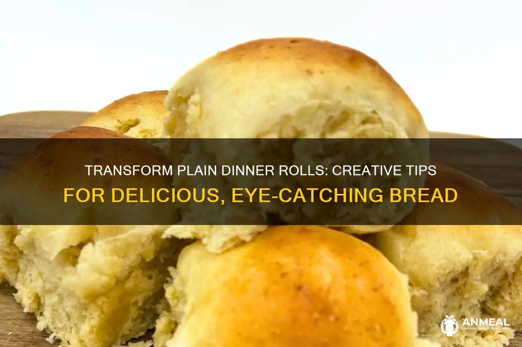 how to spruce up plain dinner rolls