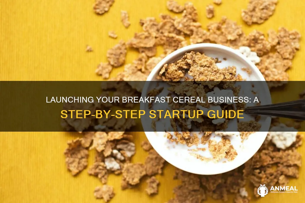 how to start a breakfast cereal business
