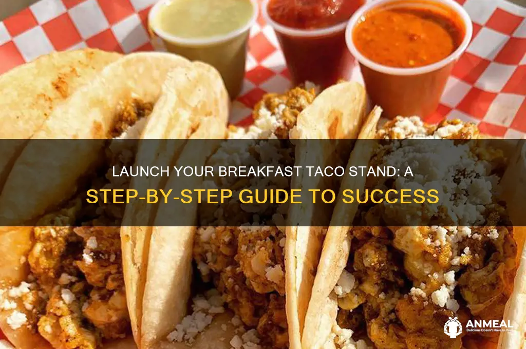 how to start a breakfast taco stand