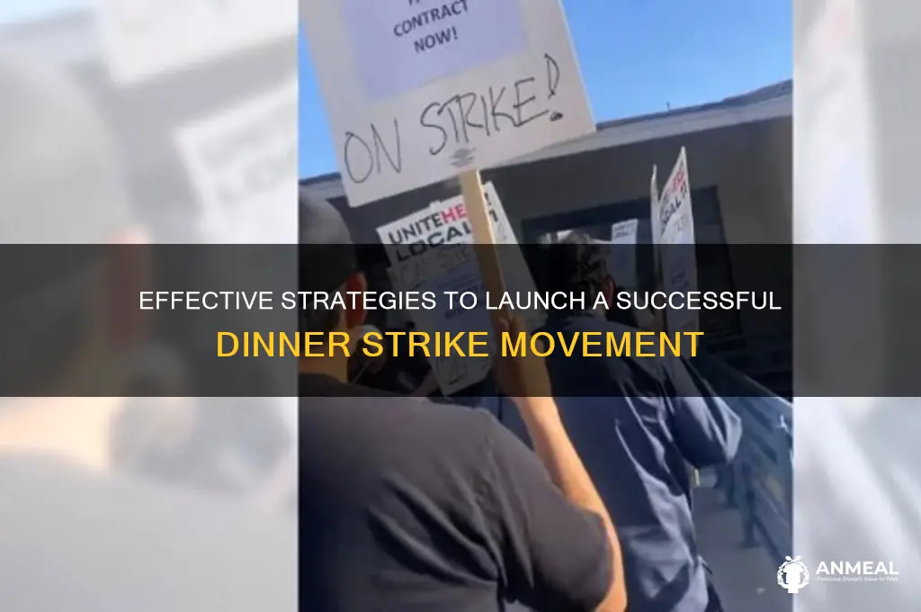 how to start a dinner strike