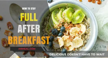 Fuel Your Morning: Tips to Stay Full After Breakfast