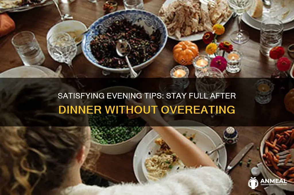how to stay full after dinner