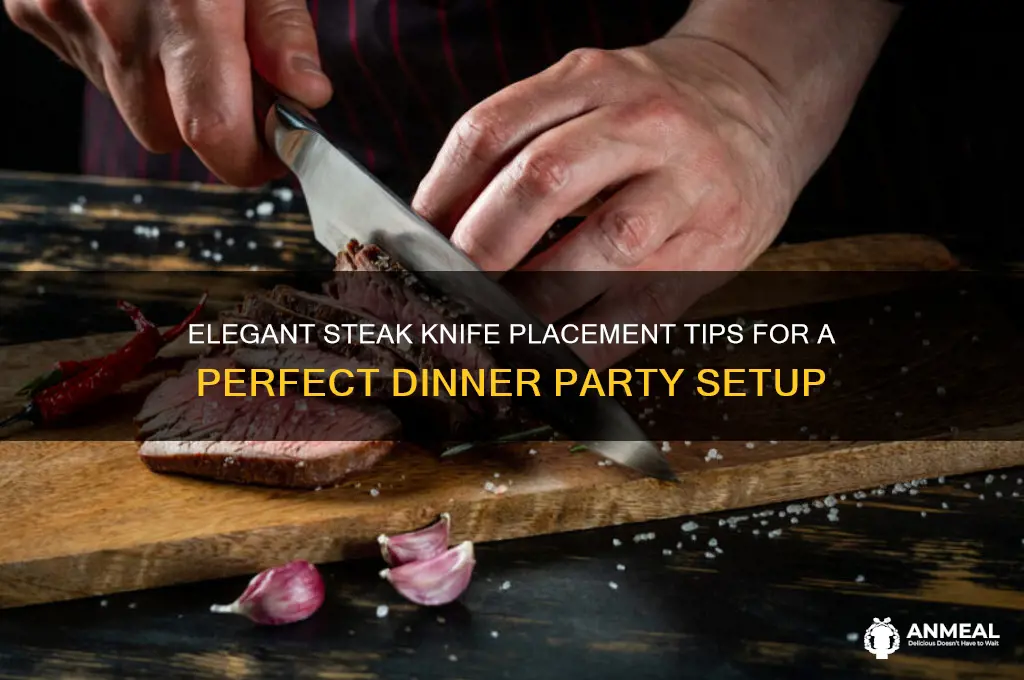 how to steak knives in table for dinner party