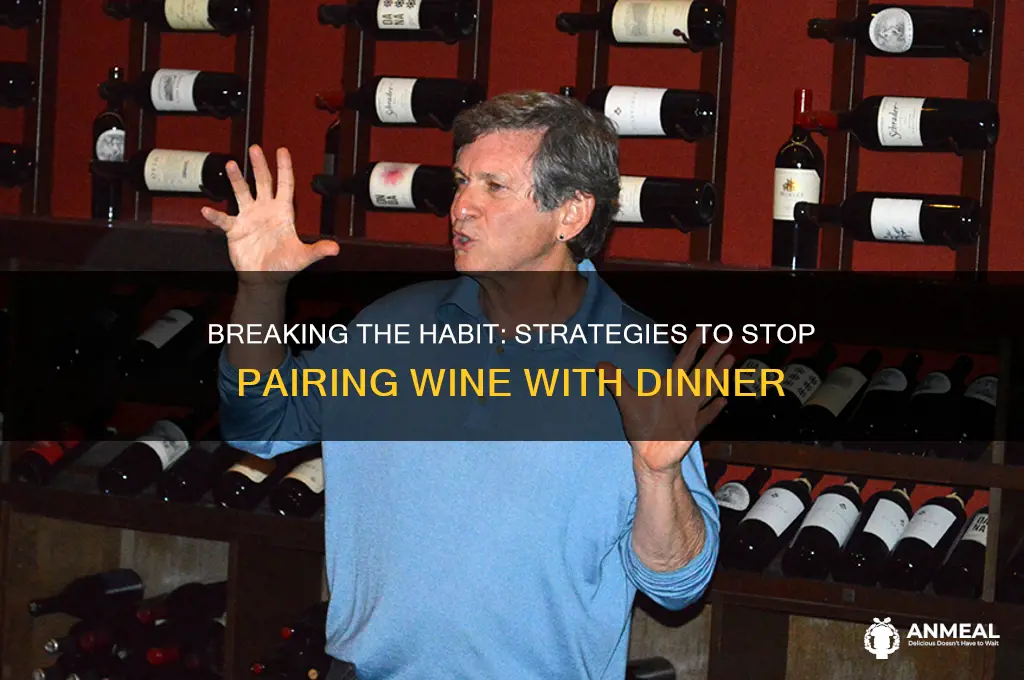 how to stop drinking wine with dinner