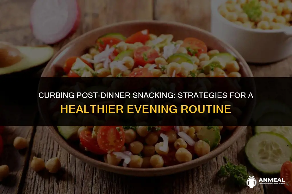 how to stop eating snacks after dinner