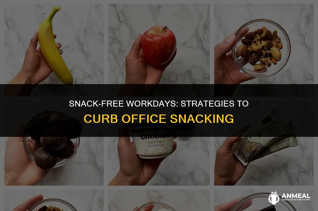 how to stop eating snacks at work