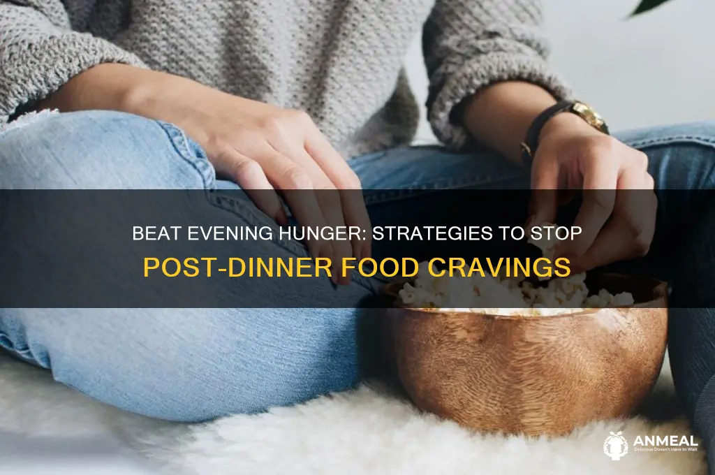 how to stop food cravings after dinner