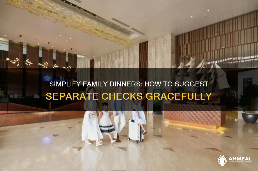 how to suggest separate checks family dinner